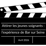 Clapperboard-style graphic presenting a poster: 'Attirer les jeunes soignants: l'expérience de Bar sur Seine' with 'Avril 2026'